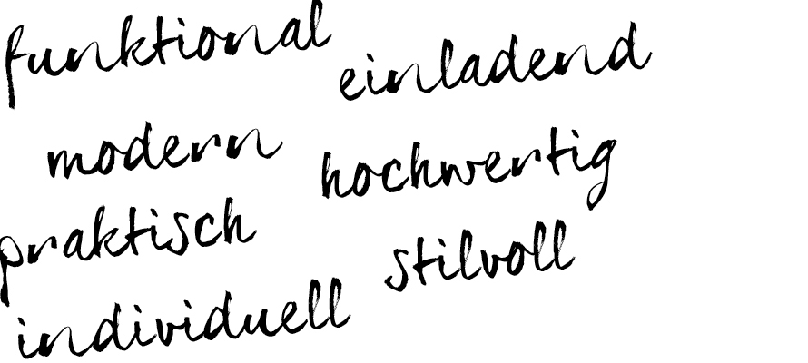 beschreibende Wörter: modern, praktisch, hochwertig, individuell, etc.